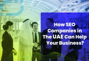 how seo companies in the uae can help your business